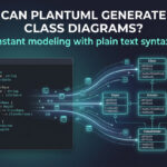Apakah PlantUML Dapat Menghasilkan Diagram Kelas? (Pengaturan, Sintaks & Alternatif Modern) Apakah PlantUML Dapat Menghasilkan Diagram Kelas? (Pengaturan, Sintaks & Alternatif Modern)